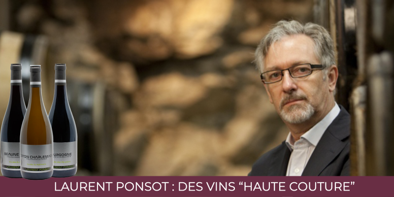 Laurent Ponsot : La modernit&eacute; au service de la qualit&eacute; des vins &ldquo;Haute Couture&rdquo;